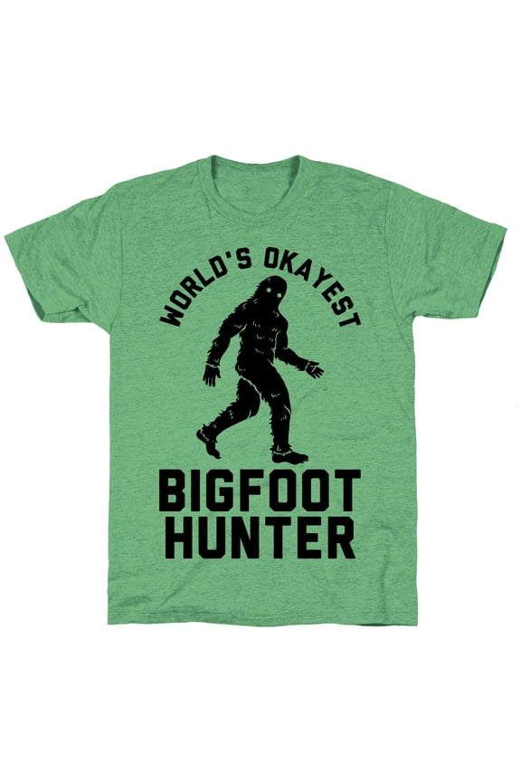 Worlds Okayest Bigfoot Hunter Unisex Triblend Tee Tee Shirt Sweatshirt Hoodie