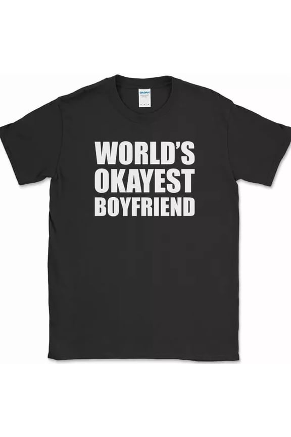 Worlds Okayest Boyfriend T-Shirt Funny Dating Tee