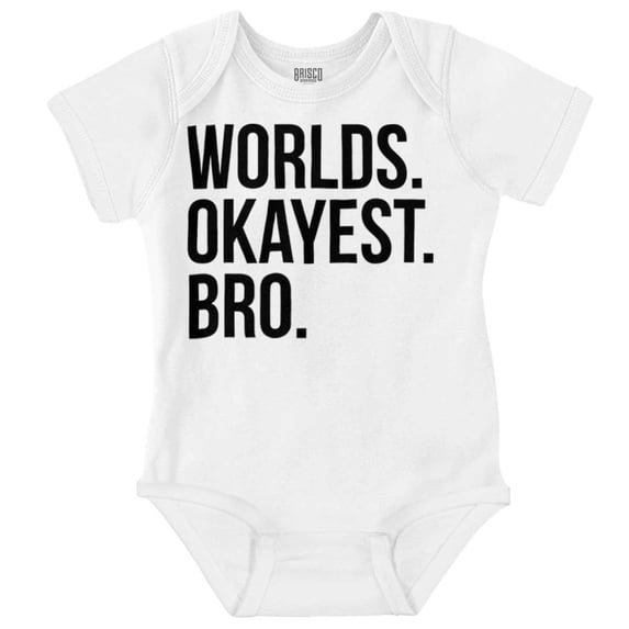 Worlds Okayest Bro Sibling Brother Bodysuit Jumper Boys Infant Baby Brisco Brands 18M