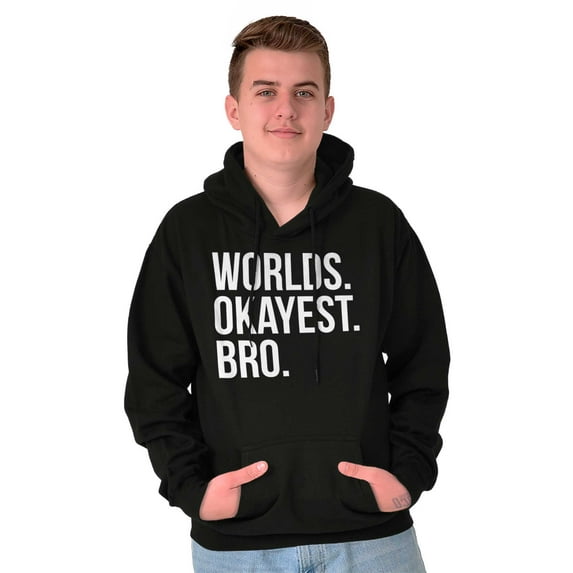 Worlds Okayest Bro Sibling Brother Hoodie Hooded Sweatshirt Men Brisco Brands S