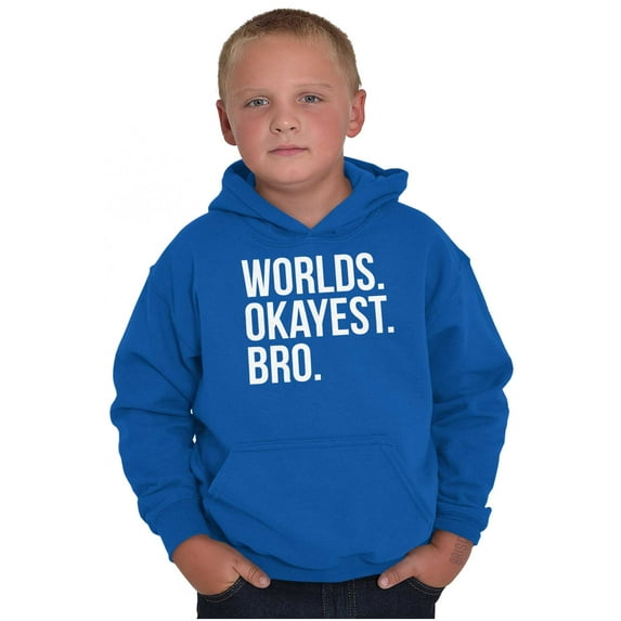 Worlds Okayest Bro Sibling Brother Kids Hoodie Sweatshirt Boys Teen Brisco Brands L