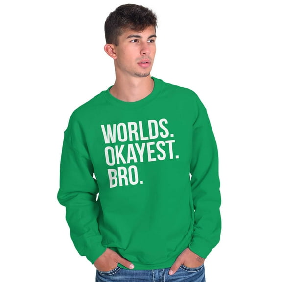 Worlds Okayest Bro Sibling Brother Men's Big & Tall Crewneck Sweatshirt Brisco Brands 3X