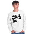 thumbnail image 1 of Worlds Okayest Bro Sibling Brother Men's Crewneck Sweatshirt Brisco Brands S, 1 of 5