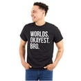 thumbnail image 1 of Worlds Okayest Bro Sibling Brother Men's Graphic T Shirt Tees Brisco Brands S, 1 of 5