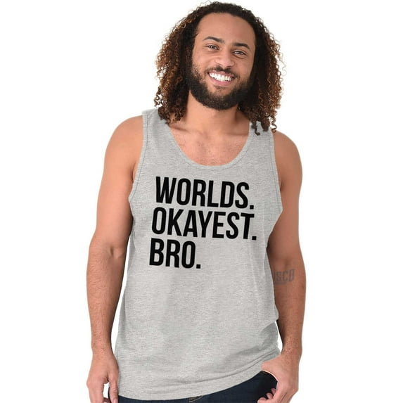 Worlds Okayest Bro Sibling Brother Tank Top Sleeveless Tee Men Brisco Brands X