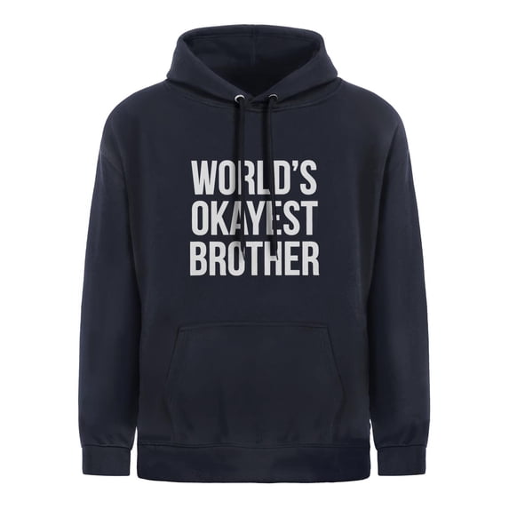 Worlds Okayest Brother Sweatshirt Funny Shirts Big Brother Sister Gift Hoodie Navy Blue
