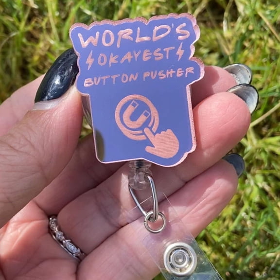 Worlds Okayest Button Pusher MRI Rose Gold Badge Reel, ct tech, computed tomography, cat scan, radiologic Technologist, humor