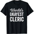 Worlds Okayest Cleric Best Religious Leader T-Shirt - Walmart.com