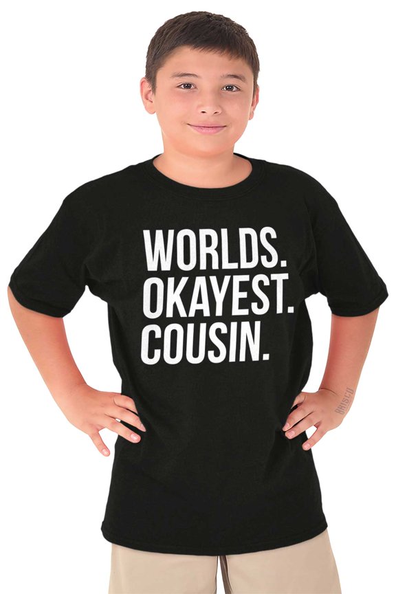 Worlds Okayest Cousin Family Relative Crewneck T Shirts Boy Girl Teen Brisco Brands X