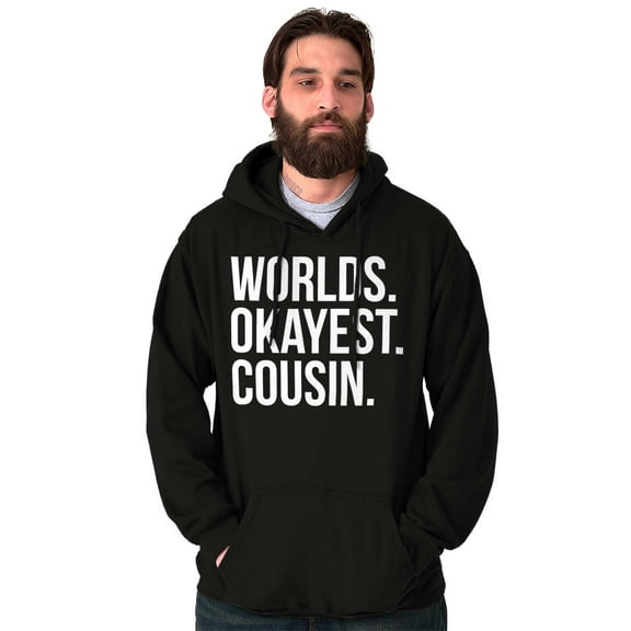 Worlds Okayest Cousin Family Relative Hoodie Sweatshirt Women Men Brisco Brands S