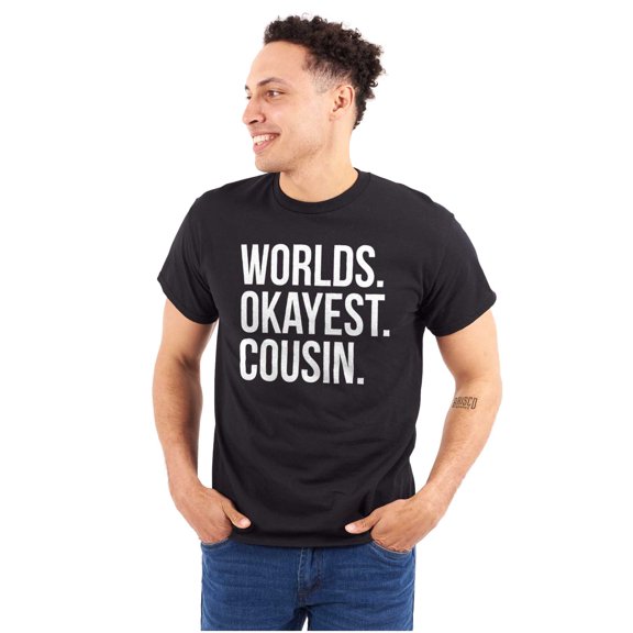 Worlds Okayest Cousin Family Relative Men's Graphic T Shirt Tees Brisco Brands L