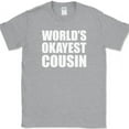 thumbnail image 1 of Worlds Okayest Cousin T-Shirt Funny Family Joke Novelty Humor Text Tee - Heather Grey, 2XL, 1 of 1