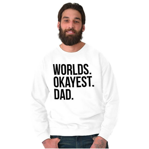 Worlds Okayest Dad Fathers Day Family Men's Big & Tall Crewneck Sweatshirt Brisco Brands 3X