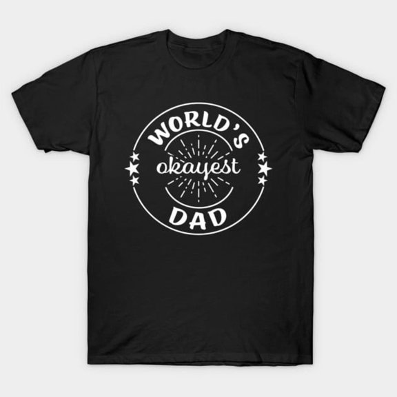 Worlds Okayest Dad Funny Sarcastic Matching Family Graphic, H6362 T-Shirt, for Men and Women, Up to Size 5XL