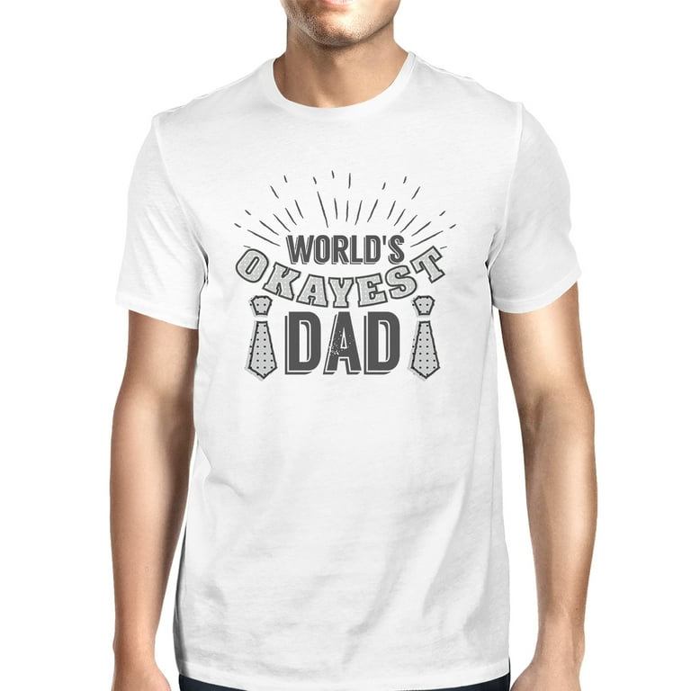 Mens Worlds Okayest Dad T Shirt | Fathers Day Funny T-Shirt Mens Worlds Okayest Dad T Shirt | Fathers Day Funny T-Shirt
