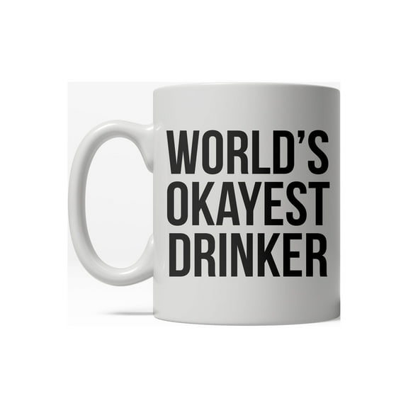 Worlds Okayest Drinker Funny Beverage Ceramic Coffee Drinking Mug - 11oz