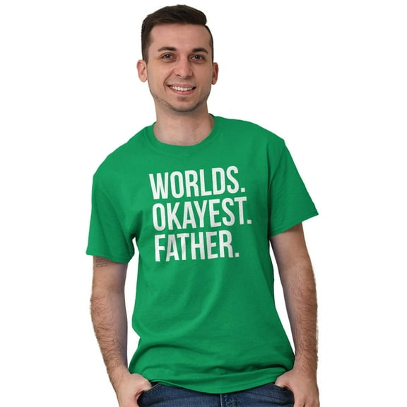 Worlds Okayest Father Funny Dad Gift Men's Big & Tall Crewneck Graphic Tee Brisco Brands 2X