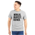 thumbnail image 1 of Worlds Okayest Father Funny Dad Gift Men's Graphic T Shirt Tees Brisco Brands L, 1 of 5