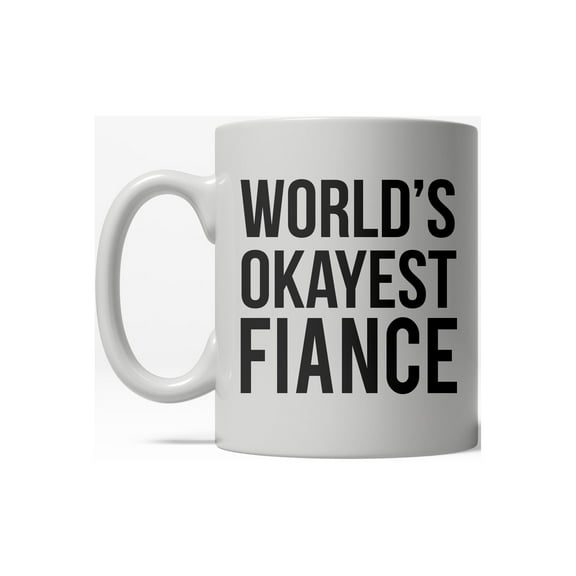 Worlds Okayest Fiance Funny Dating Marriage Wedding Ceramic Coffee Drinking Mug 11oz Cup