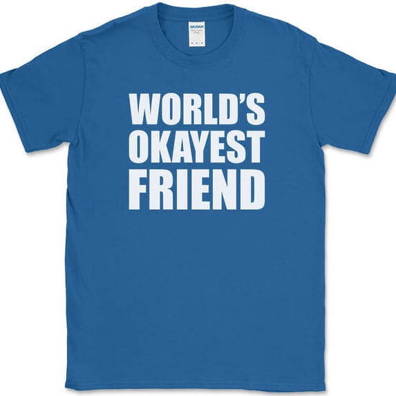 Worlds Okayest Friend T-Shirt Funny Humor Joke Gift Novelty Text Tee - Royal Blue, 5XL