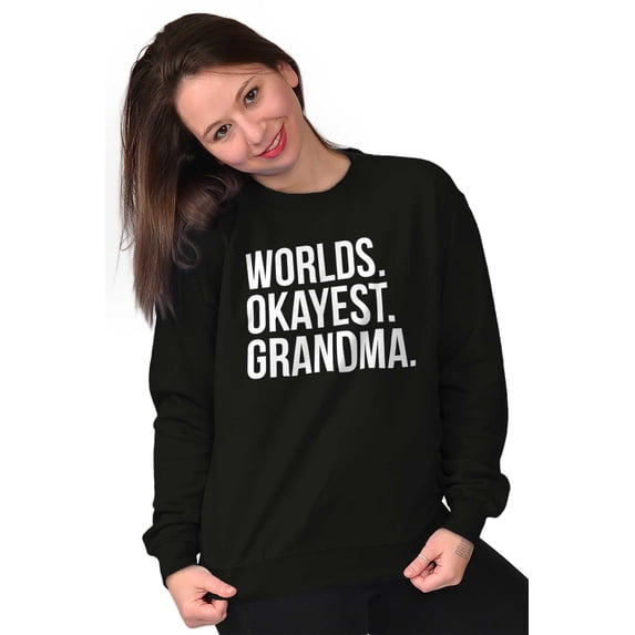Worlds Okayest Grandma Funny Cute Women Crewneck Sweatshirt Brisco Brands S