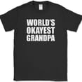 thumbnail image 1 of Worlds Okayest Grandpa T-Shirt Funny Fathers Day Gift Family Tee - Black, S, 1 of 1