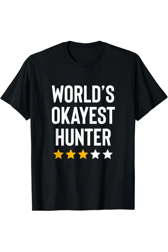 Worlds Okayest Hunter Funny Hunter Dad Fathers Day Hunting Gift Unisex T-Shirt B4072, S-5XL