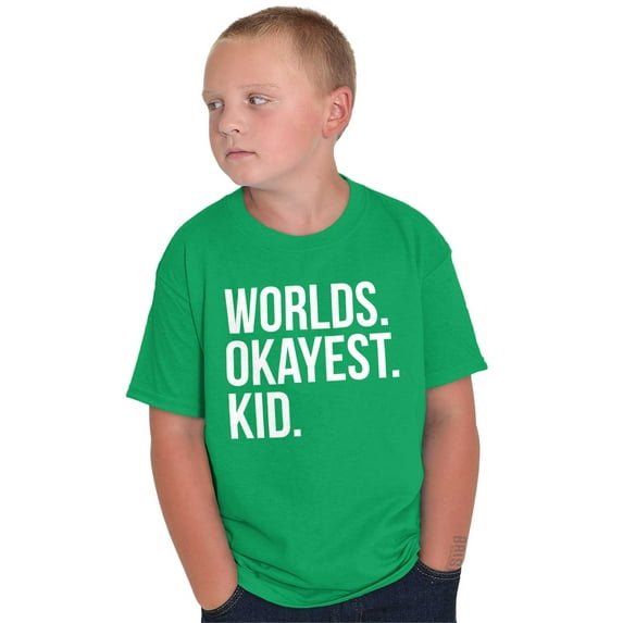 Worlds Okayest Kid Son Daughter Funny Crewneck T Shirts Boy Girl Teen Brisco Brands M