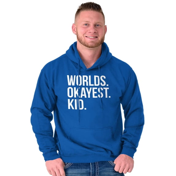 Worlds Okayest Kid Son Daughter Funny Hoodie Sweatshirt Women Men Brisco Brands L