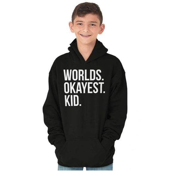 Worlds Okayest Kid Son Daughter Funny Youth Hoodie Boy Girl Teen Brisco Brands S