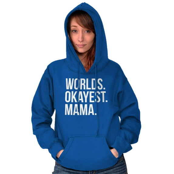 Worlds Okayest Mama Mothers Day Mom Hoodie Sweatshirt Women Brisco Brands S