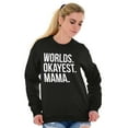 thumbnail image 1 of Worlds Okayest Mama Mothers Day Mom Women Crewneck Sweatshirt Brisco Brands S, 1 of 5