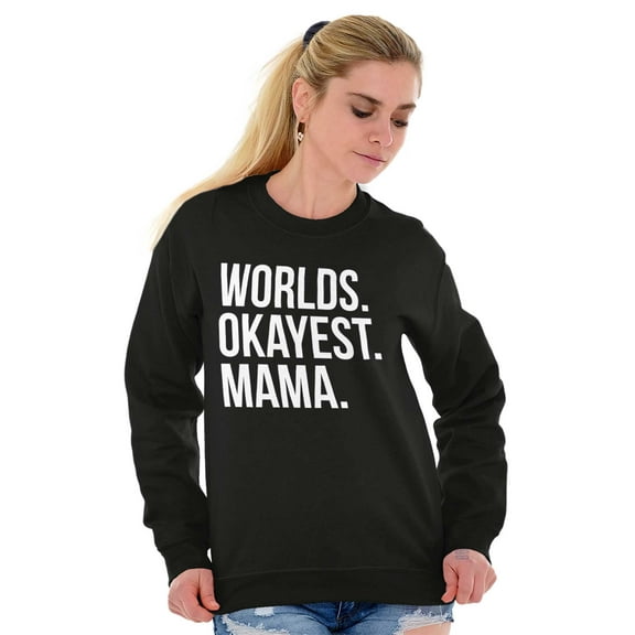 Worlds Okayest Mama Mothers Day Mom Women Crewneck Sweatshirt Brisco Brands S