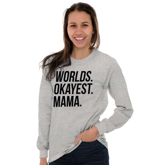 Worlds Okayest Mama Mothers Day Mom Women's Long Sleeve T Shirt Brisco Brands S