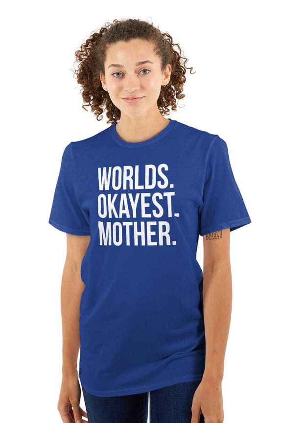 Worlds Okayest Mom Funny Mothers Day Women's Graphic T Shirt Tees Brisco Brands L