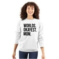 thumbnail image 1 of Worlds Okayest Mom Mothers Day Mama Women Plus Size Crewneck Sweatshirt Brisco Brands 3X, 1 of 5
