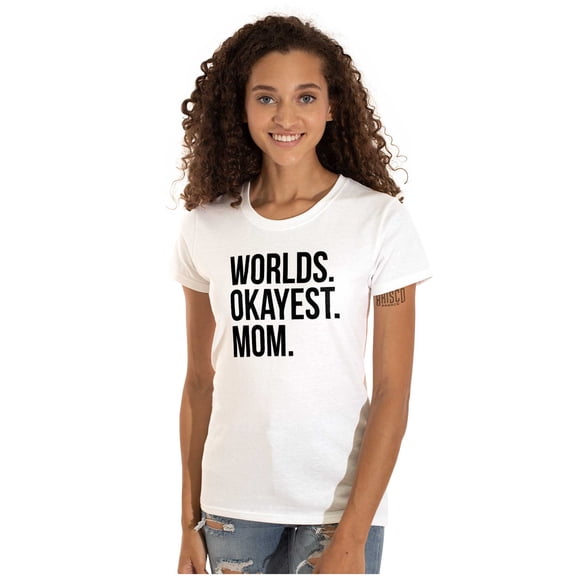 Worlds Okayest Mom Mothers Day Mama Womens Slim Fit Graphic Tee Brisco Brands X