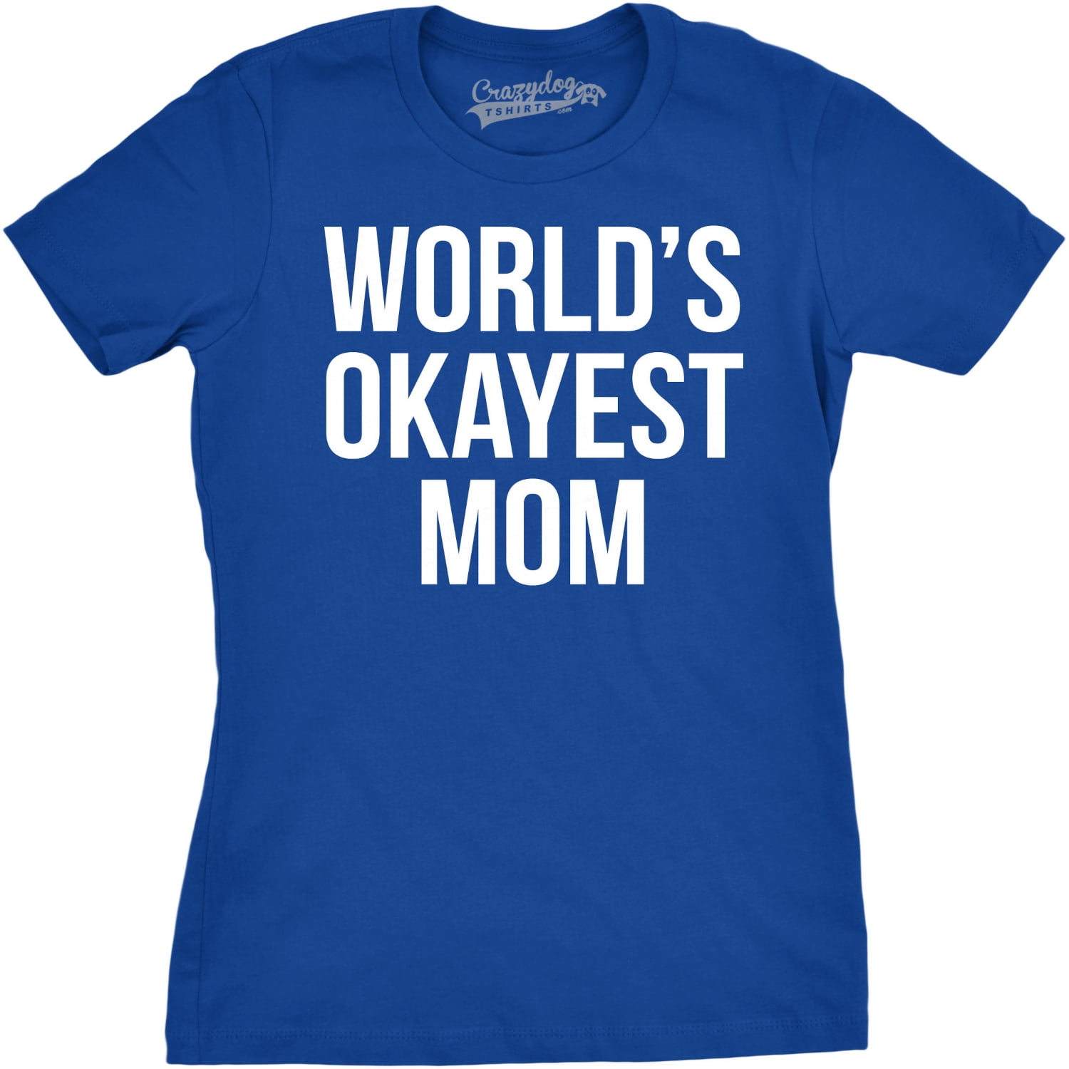 Funny World's Okayest Mom T-Shirt Sarcastic Joke Tee Funny World's Okayest Mom T-Shirt Sarcastic Joke Tee