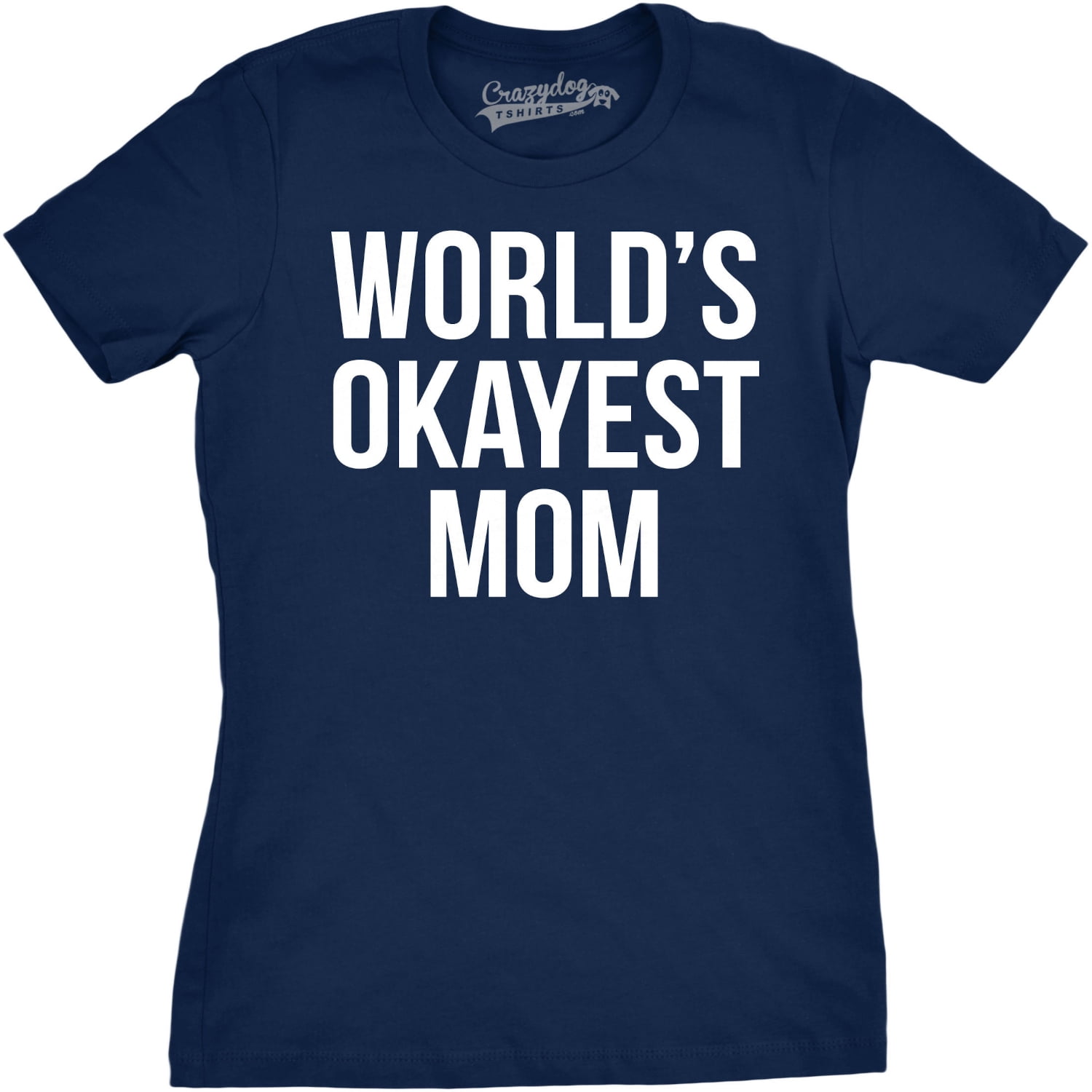 Funny World's Okayest Mom T-Shirt Sarcastic Joke Tee Funny World's Okayest Mom T-Shirt Sarcastic Joke Tee