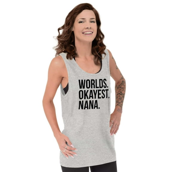 Worlds Okayest Nana Grandmother Funny Tank Top Tee Shirt Women Brisco Brands S