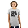 thumbnail image 1 of Worlds Okayest Nana Grandmother Funny Women's Plus Size Graphic Tee Brisco Brands 5X, 1 of 5