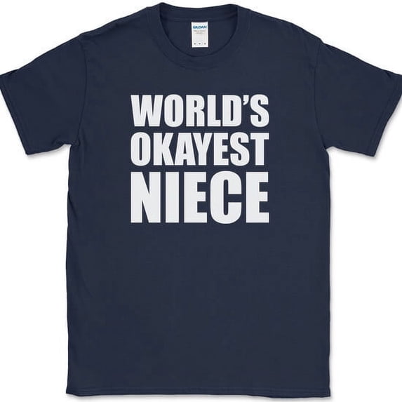 Worlds Okayest Niece T-Shirt Funny Family Humor Joke Gift Text Tee - Navy, M