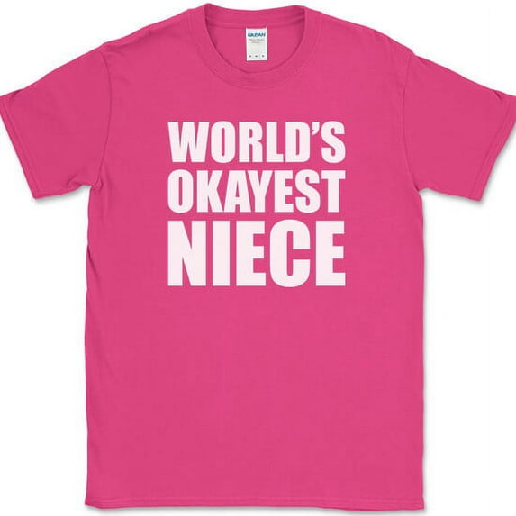 Worlds Okayest Niece T-Shirt Funny Family Humor Joke Gift Text Tee - Pink, M