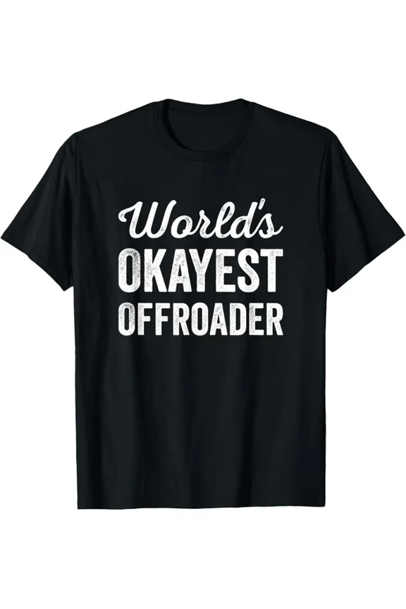 Worlds Okayest Offroader Graphic Design T-shirt