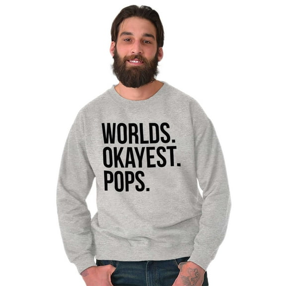 Worlds Okayest Pops Grandfather Men's Crewneck Sweatshirt Brisco Brands L