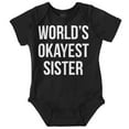 thumbnail image 1 of Worlds Okayest Sister Sibling Bodysuit Jumper Girls Infant Baby Brisco Brands NB, 1 of 6