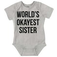 thumbnail image 1 of Worlds Okayest Sister Sibling Bodysuit Jumper Girls Infant Baby Brisco Brands NB, 1 of 6