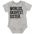 thumbnail image 1 of Worlds Okayest Sister Siblings Little Bodysuit Jumper Girls Infant Baby Brisco Brands 24M, 1 of 6