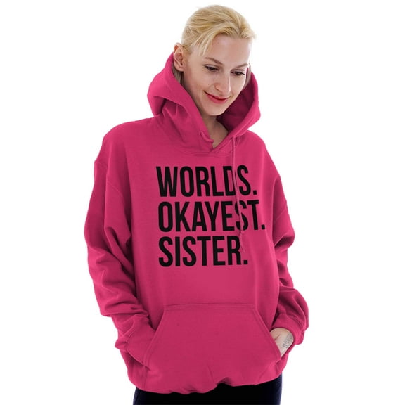 Worlds Okayest Sister Siblings Little Hoodie Sweatshirt Women Brisco Brands S