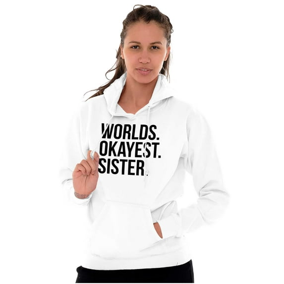 Worlds Okayest Sister Siblings Little Hoodie Sweatshirt Women Brisco Brands X